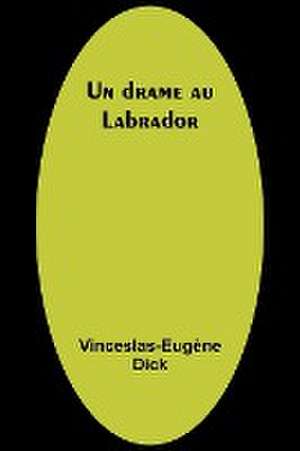 Un drame au Labrador de Vinceslas-Eugène Dick