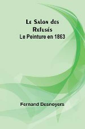 Le Salon des Refusés de Fernand Desnoyers