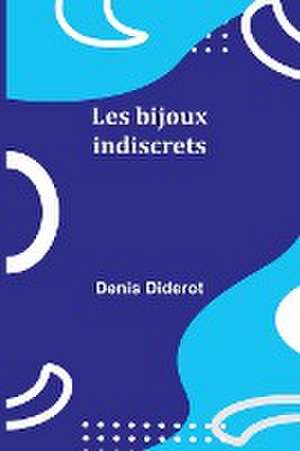 Les bijoux indiscrets de Denis Diderot