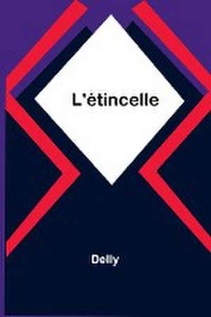 L'étincelle de Delly