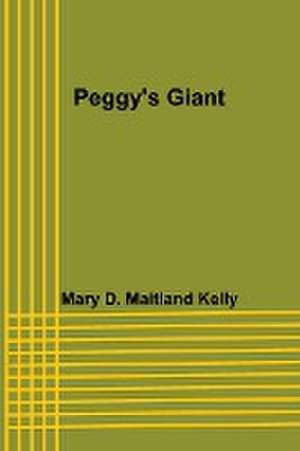 Peggy's Giant de Mary D. Kelly