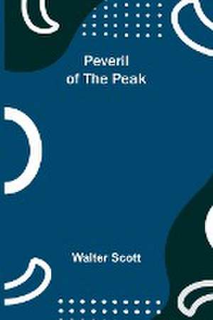 Peveril of the Peak de Walter Scott