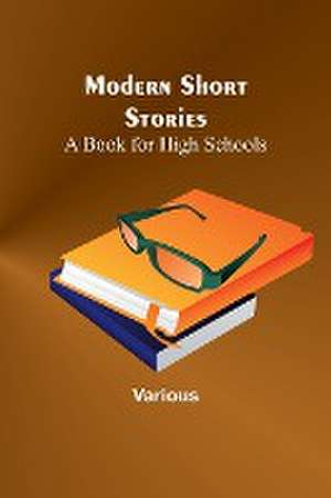 Modern Short Stories de Various