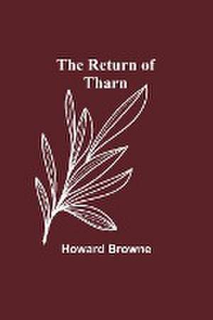 The Return of Tharn de Howard Browne