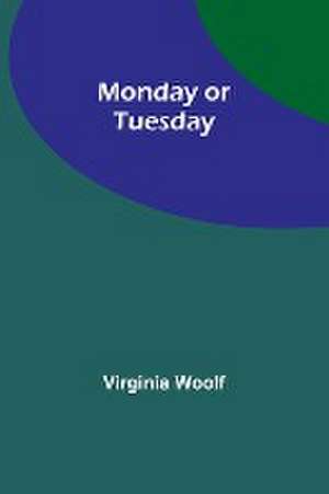 Monday or Tuesday de Virginia Woolf