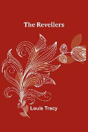 The Revellers de Louis Tracy