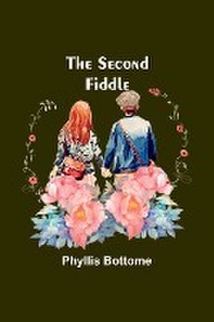 The Second Fiddle de Phyllis Bottome