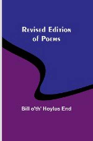 Revised Edition of Poems de Bill O'Th' End