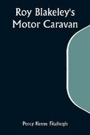 Roy Blakeley's Motor Caravan de Percy Keese Fitzhugh