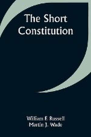 The Short Constitution de William F. Wade