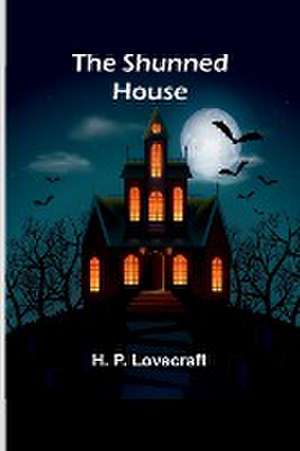 The Shunned House de H. P. Lovecraft