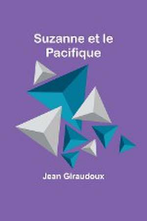 Suzanne et le Pacifique de Jean Giraudoux