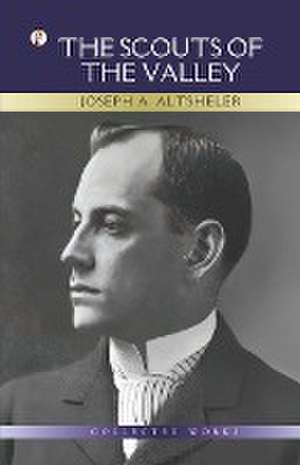 The Scouts of The Valley de Joseph A. Altsheler