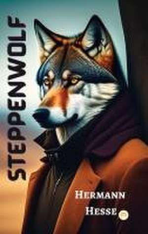 Steppenwolf de Hermann Hesse