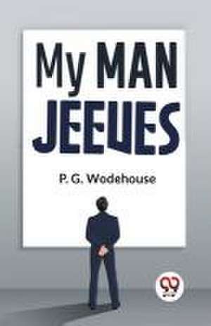 My Man Jeeves de P. G. Wodehouse