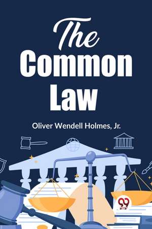 The Common Law de Jr. Oliver Wendell Holmes