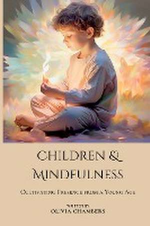 Children and Mindfulness de Olivia Chambers