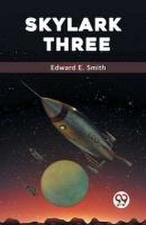 Skylark Three de Edward E. Smith