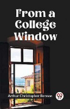 FROM A COLLEGE WINDOW