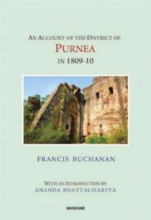 An Account of the District of Purnea in 1809-10 de Francis Buchanan-Hamilton