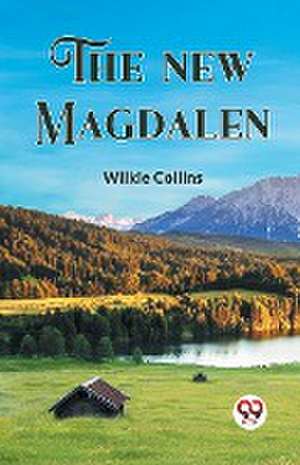 New Magdalen de Wilkie Collins