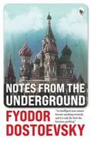 Notes from the Underground de Fyodor Dostoyevsky