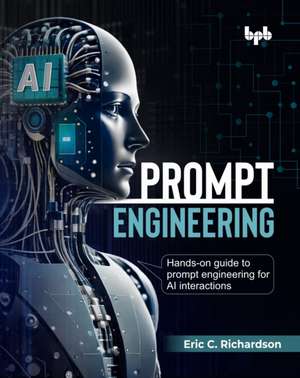 Prompt Engineering de Eric C. Richardson