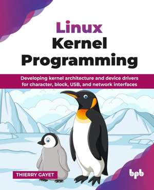 Linux Kernel Programming de Thierry Gayet