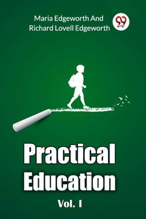 Practical Education Vol. I de Maria Edgeworth