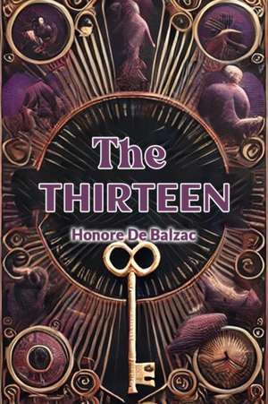The Thirteen de Honore De Balzac