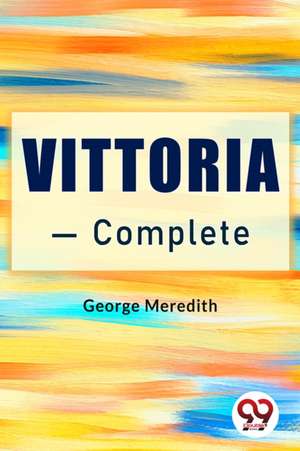 Vittoria - Complete de George Meredith