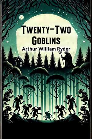 Twenty-Two Goblins de Arthur William Ryder