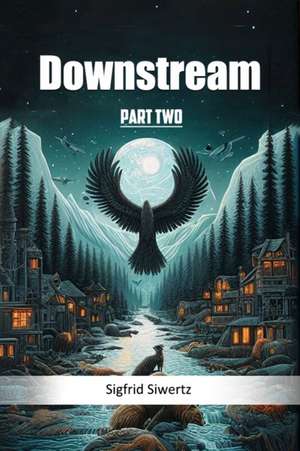 Downstream Part Two de Sigfrid Siwertz