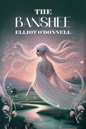 The Banshee de Elliot O Donnell