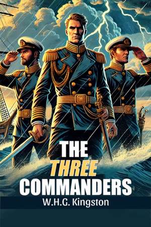 The Three Commanders de W H G Kingston