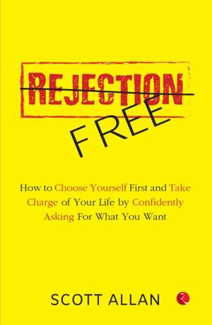Rejection Free de Allan Scott