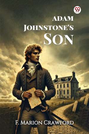 Adam Johnstone's Son de F. Marion Crawford