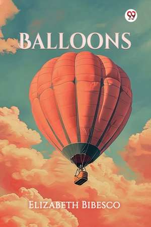 Balloons de Elizabeth Bibesco