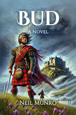Bud A Novel de Neil Munro