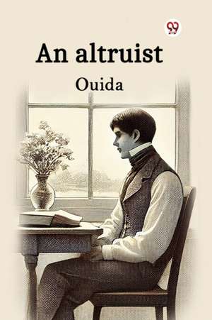 An altruist de Ouida Ouida