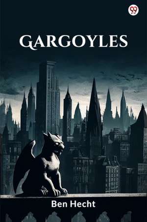 Gargoyles de Ben Hecht