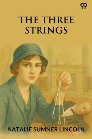Three Strings (Edition1) de Natalie Sumner Lincoln