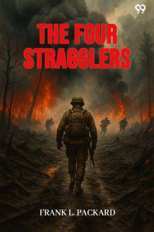 The Four Stragglers de Frank L. Packard