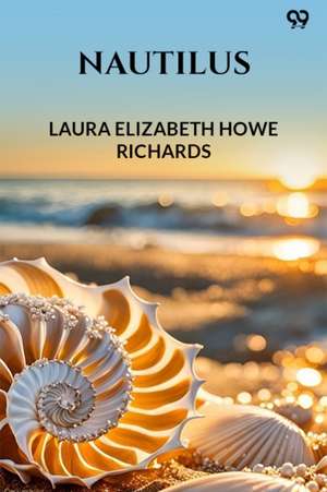 Nautilus (Edition1) de Laura Elizabeth Howe Richards