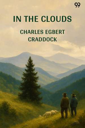 In The Clouds de Charles Egbert Craddock