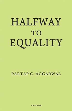 Halfway to equality de Partap C. Aggarwal