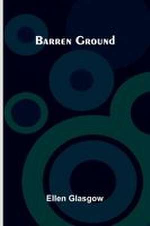 Barren Ground de Ellen Glasgow