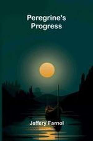 Peregrine's Progress de Jeffery Farnol
