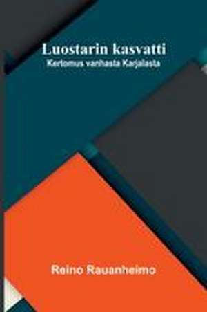 Luostarin kasvatti de Reino Rauanheimo