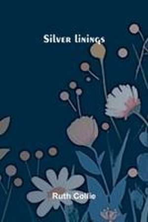 Silver linings de Ruth Collie